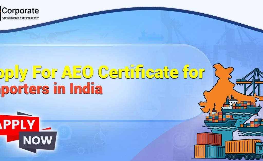 How To Apply For AEO Certificate for Importers (Step-by-Step Guide)