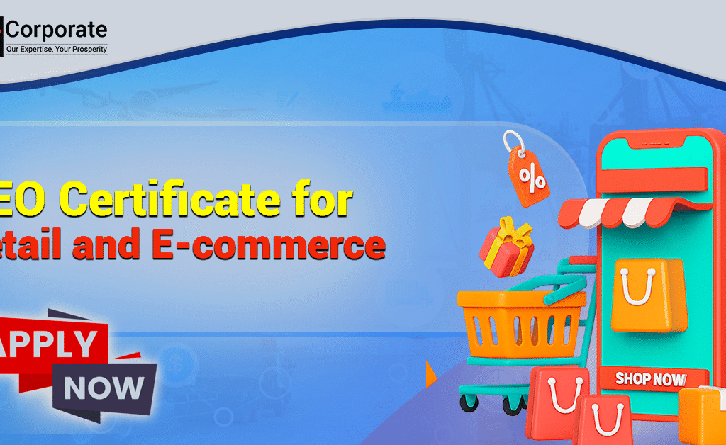 How to Apply for an AEO Certificate for Retail and E-commerce