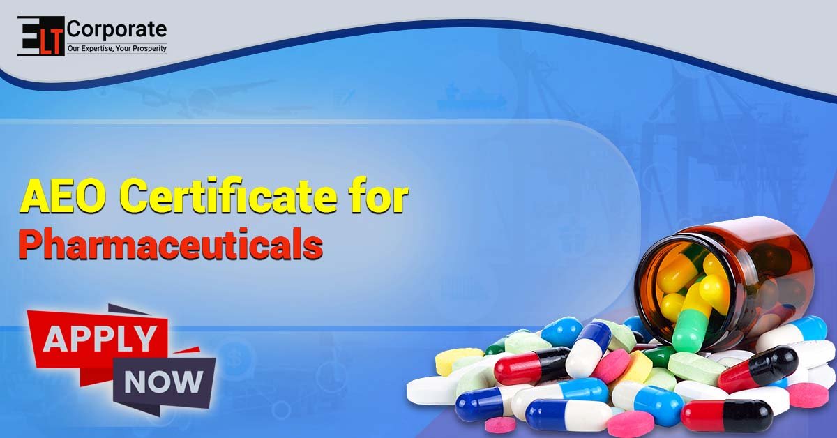 How To Apply For an AEO Certificate for Pharmaceuticals (Step-by-Step Guide)