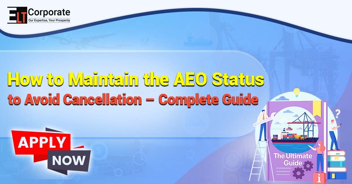 Maintain the AEO Status to Avoid Cancellation