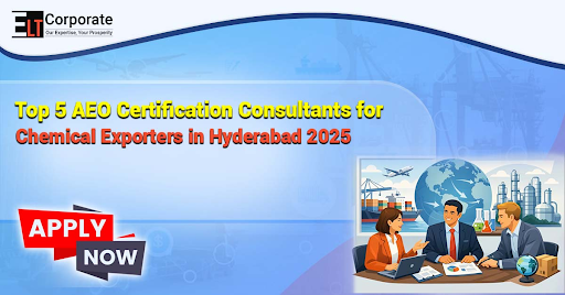 AEO Certification Consultants for Chemical Exporters in Hyderabad