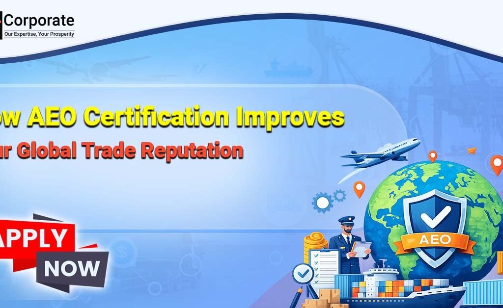 How AEO Certification Improves Your Global Trade Reputation
