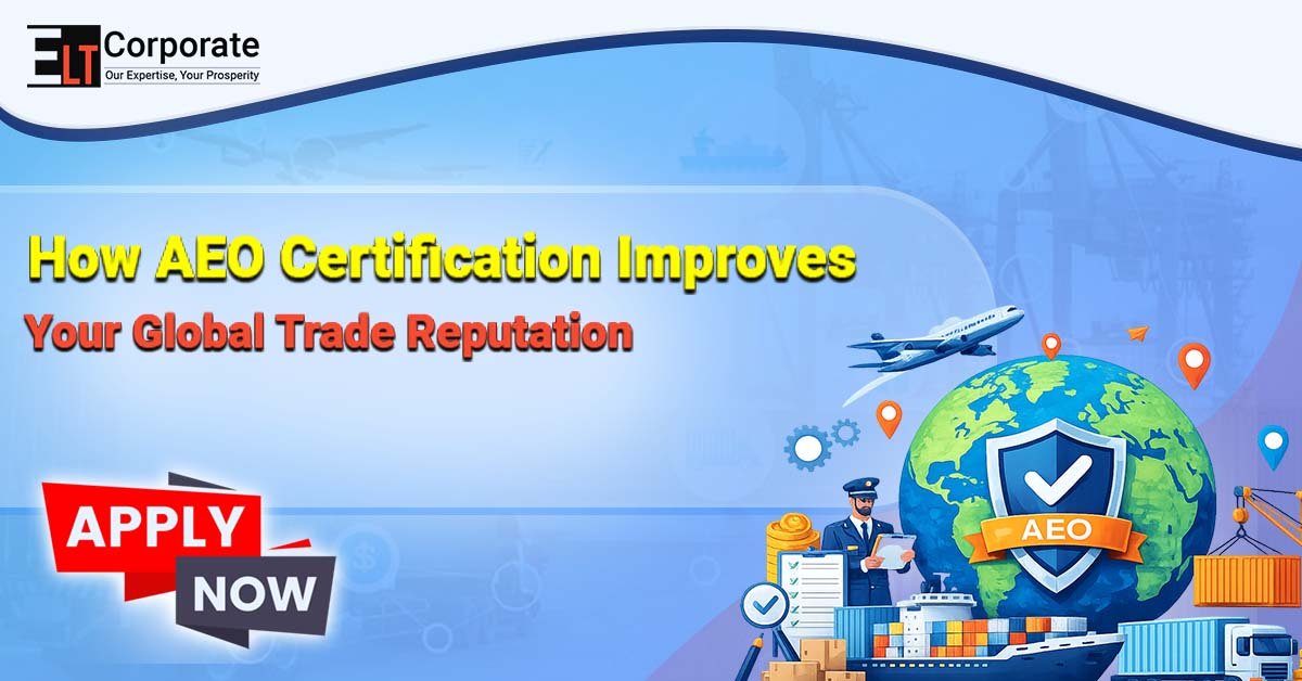 How AEO Certification Improves Your Global Trade Reputation